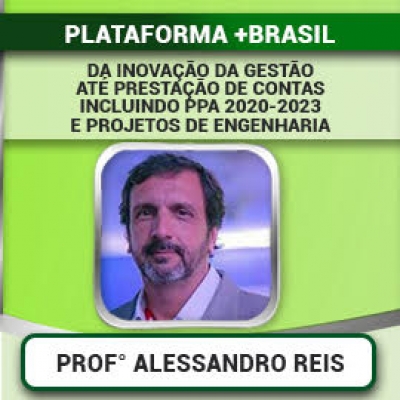 PLATAFORMA +BRASIL DA INOVAÇÃO DA GESTÃO ATÉ PRESTAÇÃO DE CONTAS INCLUINDO PPA 2020-2023 E PROJETOS DE ENGENHARIA